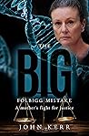 The Big Folbigg Mistake: A Mother's Fight for Justice
