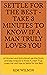 SETTLE FOR THE BEST - TAKE 3 MINUTES TO KNOW IF A MAN TRULY L... by Kim Wilson