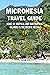 Micronesia Travel Guide: Ho...