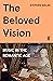 The Beloved Vision: Music in the Romantic Age