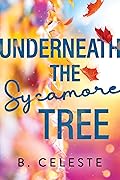 Underneath the Sycamore Tree