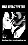 BBC FEELS BETTER: hardcore interracial short stories