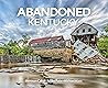 Abandoned Kentucky