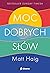 Moc dobrych słów by Matt Haig
