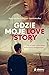 Gdzie moje love story