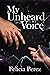My Unheard Voice (My fight against childhood sexual abuse Book 1)