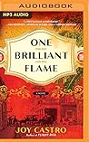 One Brilliant Flame by Joy Castro