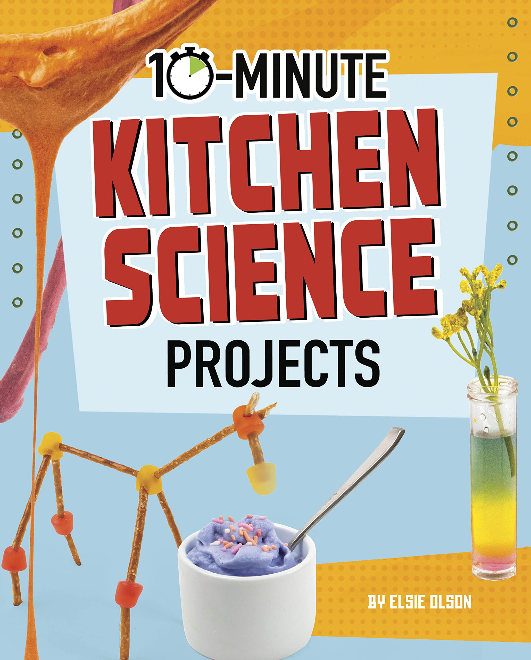 10-minute Kitchen Science Projects (10-minute Makers)