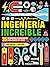 Ingeniería increíble: 35 proyectos alucinantes para hacer en casa (Spanish Edition)