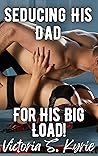 Seducing His Dad For His Big Load!: A Yandere Sleeping With Her Ex-Boyfriend's Dad Story (Shenanigans of Beka Bayou) Seducing His Dad For His Big Load!: A Yandere Sleeping With Her Ex-Boyfriend's Dad Story (Shenanigans of Beka Bayou)