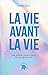 La vie avant la vie: Une vi...