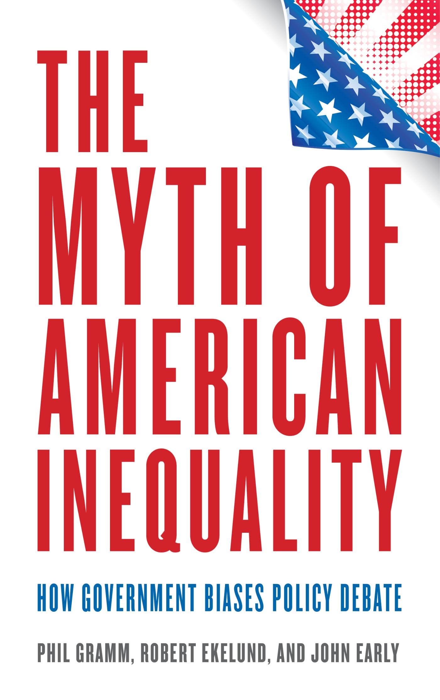 The Myth of American Inequality (Kindle Edition)