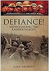 Defiance!: Withstanding the Kaiserschlacht (Eyewitness from The Great War)