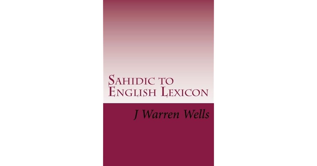 Sahidic to English Lexicon by J Warren Wells