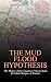 The Mud Flood Hypothesis: The History of the Conspiracy Theory about the Global Empire of Tartaria