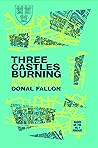 Three Castles Burning by Donal Fallon
