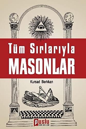Tum Sirlariyla Masonlar (Paperback)