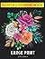 Large Print - Flower Coloring Book by Sureka Subramaniam