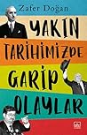 Yakin Tarihimizde Garip Olaylar
