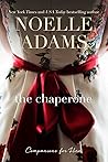 The Chaperone by Noelle  Adams