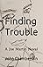 Finding Trouble: A Joe Mart...
