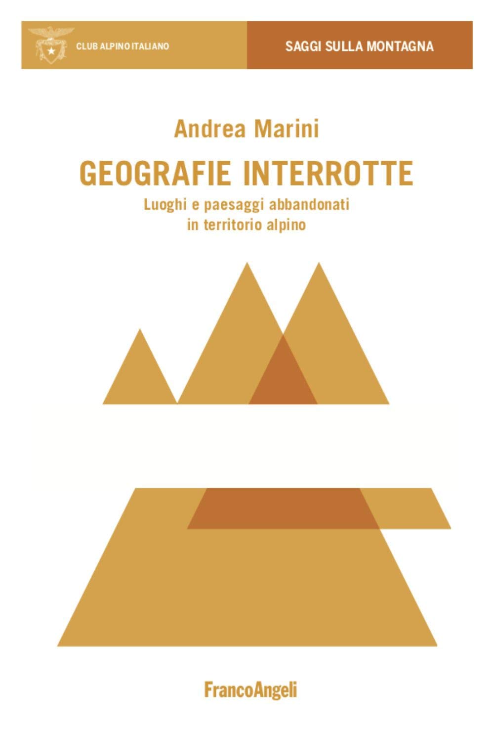 Geografie interrotte: Luoghi e paesaggi abbandonati in territorio alpino