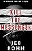 Kill The Messenger (Herman Ingram Book 1): A gripping, action packed suspense thriller
