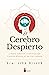 El cerebro despierto by Dra. Lisa Miller