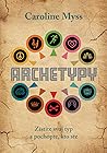 Archetypy by Caroline Myss Archetypy by Caroline Myss