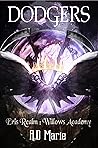 Dodgers: Eris Realm: Willow's Academy (Eris Realm: Willows Academy Book 1) Dodgers: Eris Realm: Willow's Academy (Eris Realm: Willows Academy Book 1)