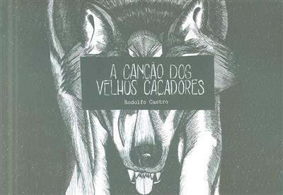 A canção dos velhos caçadores