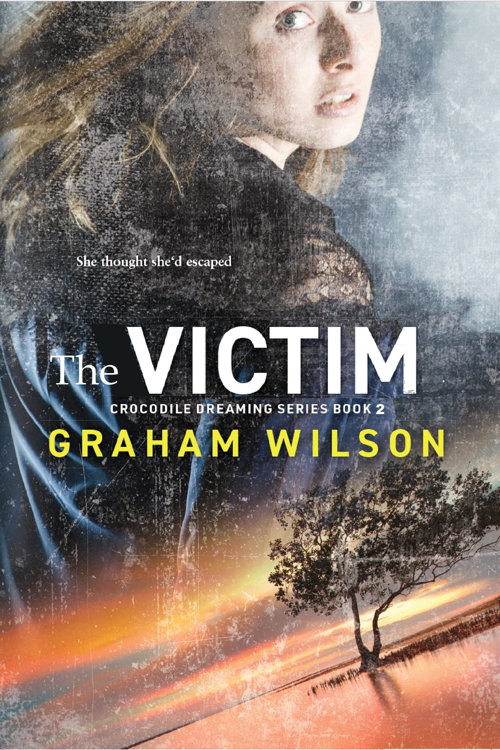 The Victim (Crocodile Dreaming Series Book 2)
