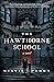 The Hawthorne School: A Novel