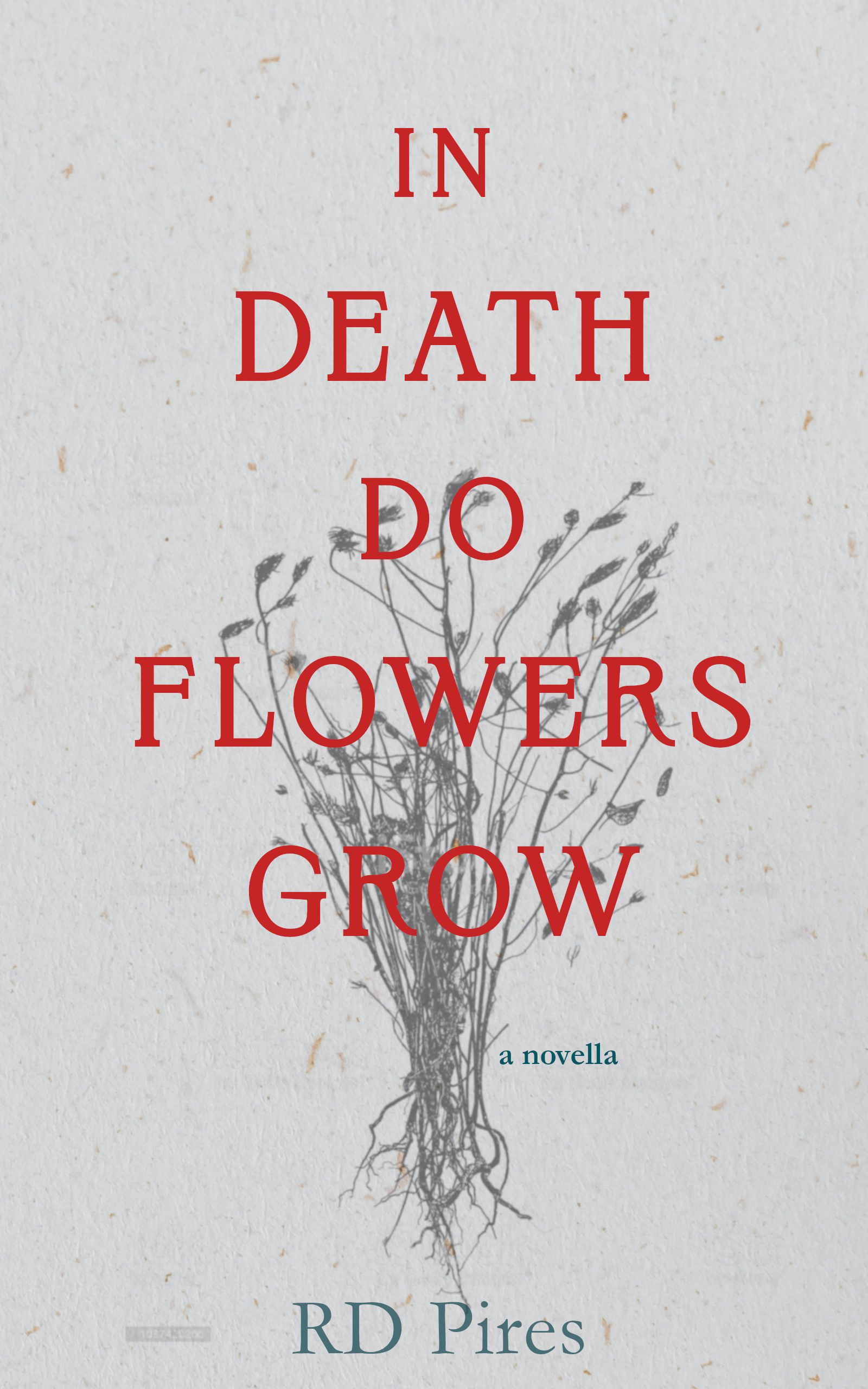 In Death Do Flowers Grow