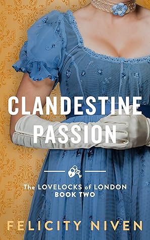 Clandestine Passion (The Lovelocks of London, #2)