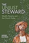 The Unjust Steward: Wealth, Poverty, and the Church Today