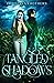 Tangled Shadows