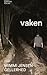 Vaken by Mimmi Jensen Gellerhed