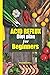 Acid Reflux Diet Plan for Beginners: Quick and easy recipes cookbook to fight Acid reflux