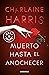 Muerto hasta el anochecer by Charlaine Harris