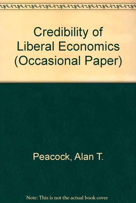 The Credibility of Liberal Economics (Paperback)