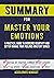 Summary for Master Your Emotions:A Practical Guide to Overcome Negativity and Better Manage Your Feelings by Thibaut Meurisse| Chapter by chapter summary, key lessons, action steps, goals and more!