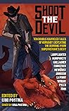 Shoot the Devil: Ten Tales of Humans Defeating the Demonic