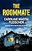 THE ROOMMATE a dark and twisty psychological thriller with an ending you won't forget