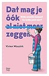 Dat mag je óók (al niet meer) zeggen by Vivien Waszink