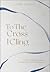 To The Cross I Cling: A Mot...