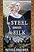 The Steel Beneath the Silk: A Novel (Emma of Normandy #3)
