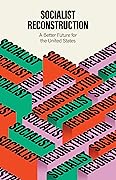Socialist Reconstruction: A Better Future for the United States