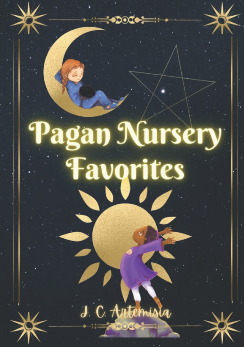 Pagan Nursery Favorites | Nursery Rhymes and Blessings for Pagan Kids and Families: Magickal, Follow the Sun, & Look to the Moon (Hardcover)