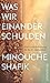 Was wir einander schulden: ...